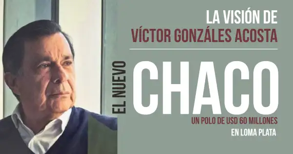 El Chaco paraguayo se proyecta al mundo con un polo corporativo e internacional de más de US$ 60 millones